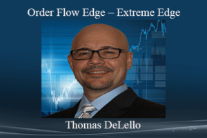 Thomas DeLello – Order Flow Edge – Extreme Edge-Premium