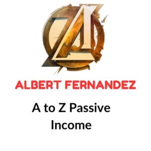 Albert Fernandez – A to Z Passive Income