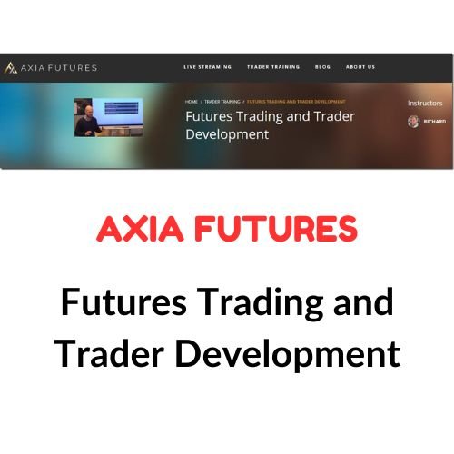 Axia Futures – Futures Trading and Trader Development 1 Axia Futures – Futures Trading and Trader Development