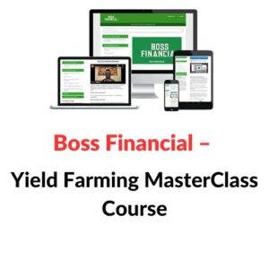 Boss Financial – Yield Farming MasterClass Course
