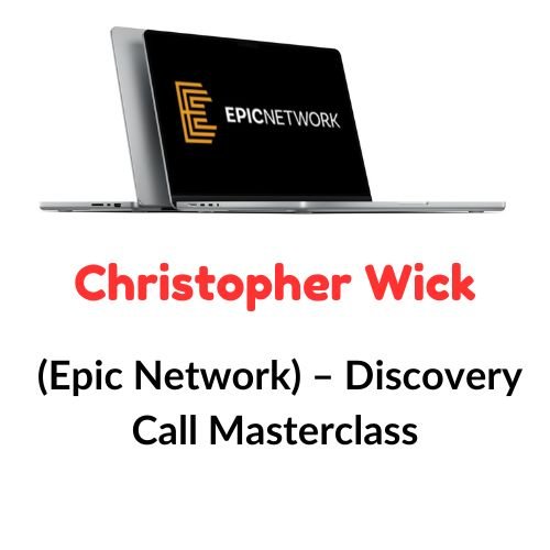 Christopher Wick (Epic Network) – Discovery Call Masterclass 1 Christopher Wick (Epic Network) – Discovery Call Masterclass