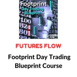 Futures Flow – Footprint Day Trading Blueprint Course