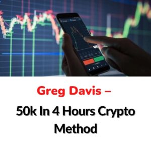 Greg Davis – 50k In 4 Hours Crypto Method