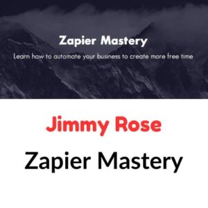 Jimmy Rose – Zapier Mastery