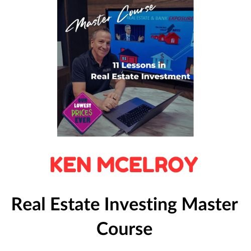 Ken McElroy – Real Estate Investing Master Course 1 Ken McElroy – Real Estate Investing Master Course