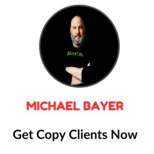 Michael Bayer – Get Copy Clients Now