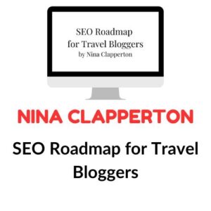 Nina Clapperton – SEO Roadmap for Travel Bloggers