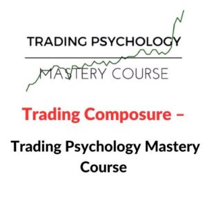 Trading Composure – Trading Psychology Mastery Course