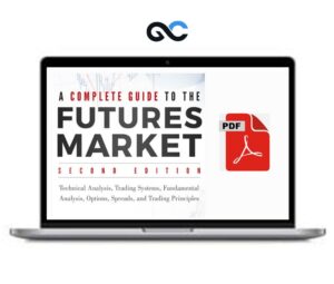 Complete Guide To The Futures Market 2nd Edition PDF - premium Courses