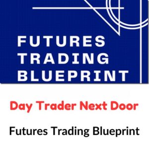 Day Trader Next Door – Futures Trading Blueprint