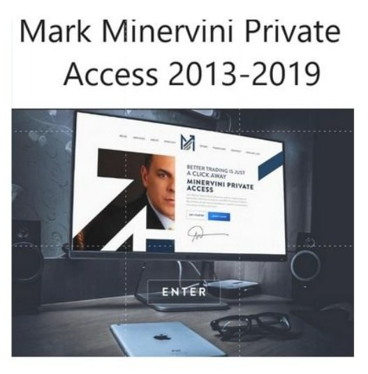 Mark Minervini – Private Access 2013-2019 1 Mark Minervini – Private Access 2013-2019