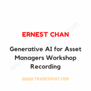 Ernest Chan - Generative AI for Asset Managers Workshop Recording