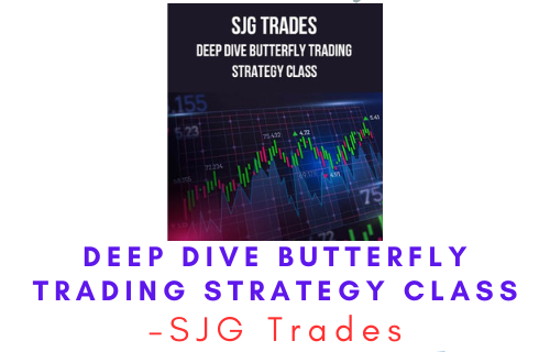 SJG Trades – Deep Dive Butterfly Trading Strategy Class 1 SJG Trades – Deep Dive Butterfly Trading Strategy Class