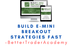 BetterTraderAcademy – Build E-mini Breakout Strategies Fast