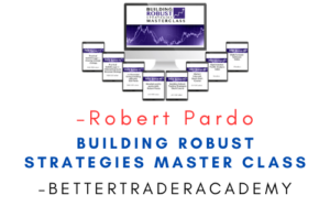 BetterTraderAcademy – Building Robust Strategies Master Class Course