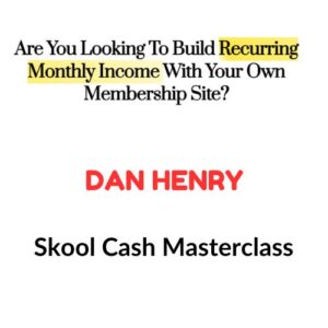 Dan Henry – Skool Cash Masterclass