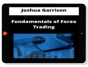 [Download] Joshua Garrison – Fundamentals Of Forex Trading (2021)