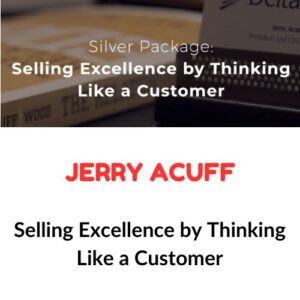 Jerry Acuff – Selling Excellence by Thinking Like a Customer
