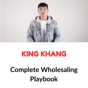 King Khang - Complete Wholesaling Playbook