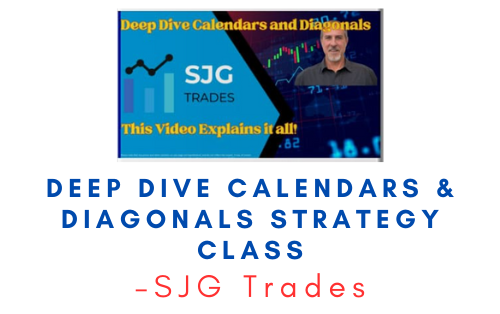SJG Trades – Deep Dive Calendars & Diagonals Strategy Class 1 SJG Trades – Deep Dive Calendars & Diagonals Strategy Class
