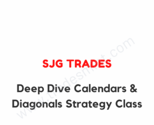 SJG Trades - Deep Dive Calendars & Diagonals Strategy Class