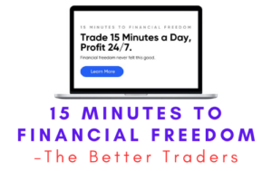 The Better Traders – 15 Minutes to Financial Freedom