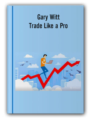 Gary Witt - Trade Like a Pro - Premium Course