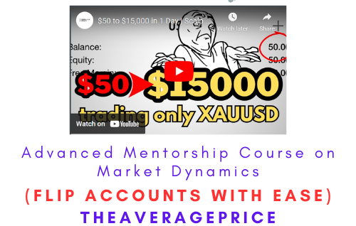 Advanced Mentorship Course on Market Dynamics (Flip accounts with ease) 1 Advanced Mentorship Course on Market Dynamics (Flip accounts with ease)