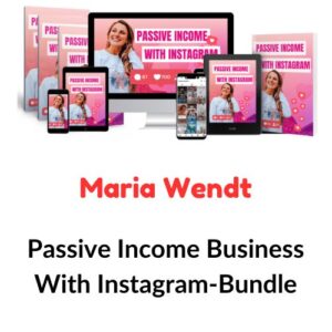 Maria Wendt - Passive Income Business With Instagram-Bundle