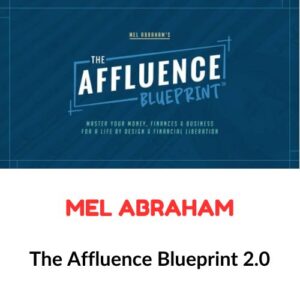 Mel Abraham – The Affluence Blueprint 2.0