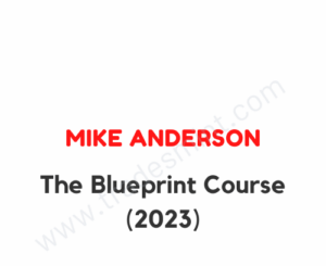 Mike Anderson – The Blueprint Course 2023