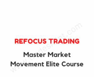 Refocus Trading - Master Market Movement - Elite Course