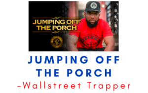 Wallstreet Trapper – Jumping Off The Porch