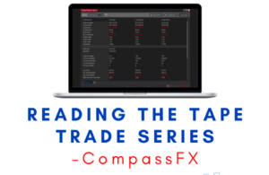 CompassFX – Reading The Tape Trade Series