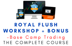 Base Camp Trading – Royal Flush Workshop + Bonus