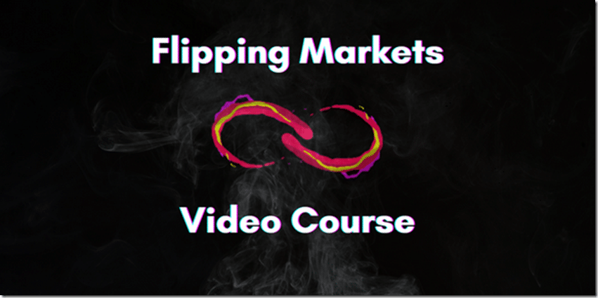 Flipping Markets Video Course 1 Flipping Markets Video Course