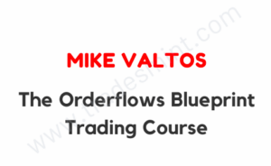 Mike Valtos The Orderflows Blueprint Trading Course