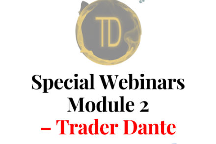 Trader Dante – Special Webinars Module 2 1 Trader Dante – Special Webinars Module 2