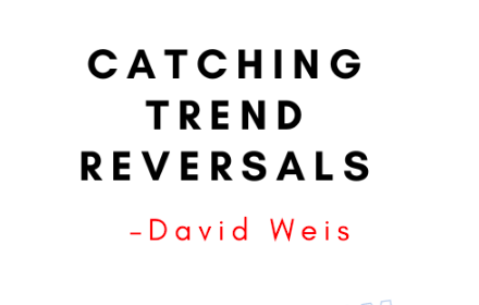 David Weis – Catching Trend Reversals 1 David Weis – Catching Trend Reversals
