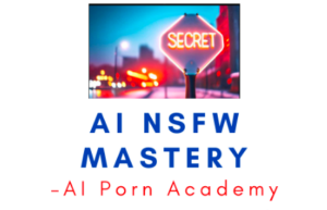 AI Porn Academy – AI NSFW Mastery