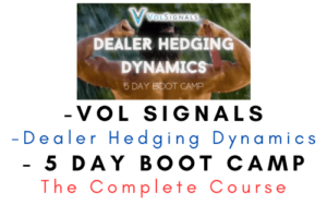 Dealer Hedging Dynamics - 5 Day Boot Camp