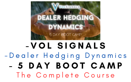 Dealer Hedging Dynamics - 5 Day Boot Camp 1 Dealer Hedging Dynamics - 5 Day Boot Camp