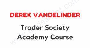 Derek VanDelinder - Trader Society Academy Course