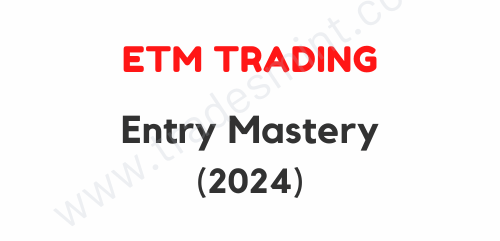 ETM Trading - Entry Mastery 1 ETM Trading - Entry Mastery