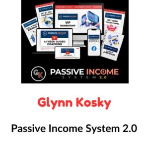 Glynn Kosky – Passive Income System 2.0