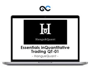 HangukQuant – Essentials in Quantitative Trading QT-01