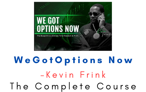 Kevin Frink – WeGotOptions Now 1 Kevin Frink – WeGotOptions Now