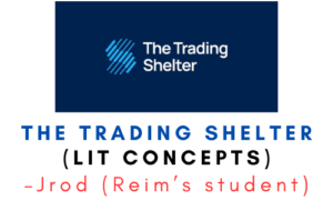 Jrod (Reim’s student) – The Trading Shelter (LIT Concepts)