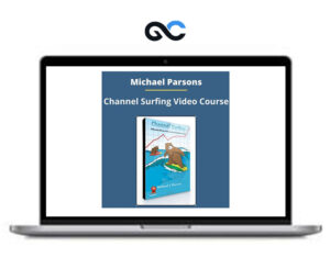 Michael Parsons – Channel Surfing Video Course