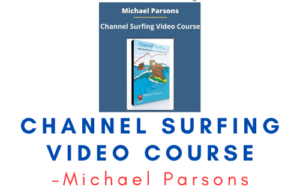 Michael Parsons – Channel Surfing Video Course